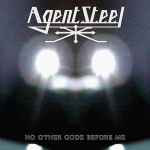 AGENT STEEL - No Other Godz Before Me DIGI